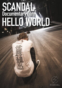 SCANDAL “Documentary film 「HELLO WORLD」