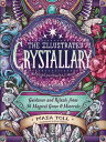 The Illustrated Crystallary: Guidance and Rituals from 36 Magical Gems & Minerals ILLUS CRYSTALLARY （Wild Wisdom） 