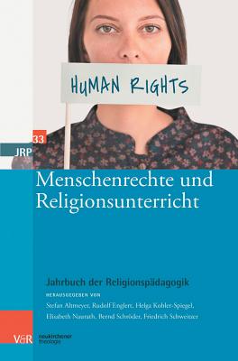 Menschenrechte Und Religionsunterricht GER-MENSCHENRECHTE UND RELIGIO （Jahrbuch Der Religionspadagogik） 