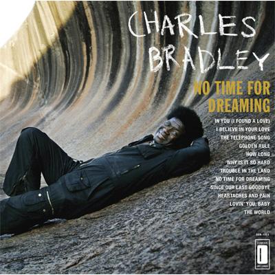【輸入盤】No Time For Dreaming (Digi) [ Charles Bradley & Menahan Street Band ]