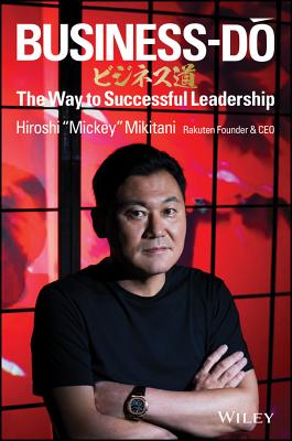 Business-Do: The Way to Successful Leadership BUSINESS-DO Hiroshi Mikitani
