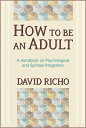 How to Be an Adult: A Handbook on Psychological and Spiritual Integration HT BE AN ADULT 