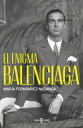 El Enigma Balenciaga / The SPA-ENIGMA BA [ Mara Fernndez-Miranda ]