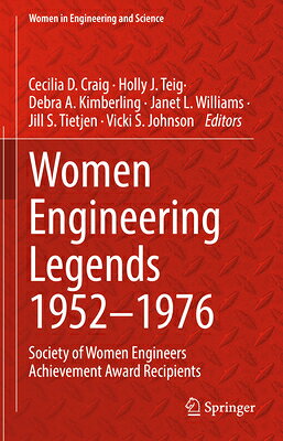 Women Engineering Legends 1952-1976:: Society of Women Engineers Achievement Award Recipients WOMEN ENGINEERING LEGENDS 1952 （Women in Engineering and Science） [ Cecilia D. Craig ]