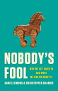 Nobody's Fool: Why We Get Taken in and What We Can Do about It NOBODYS FOOL [ Daniel Simons ]