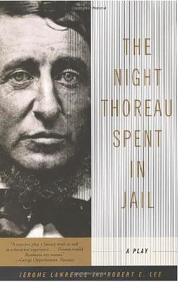 The Night Thoreau Spent in Jail: A Play NIGHT THOREAU SPENT IN JAIL [ Jerome Lawrence ]