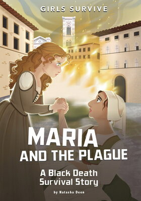 Maria and the Plague: A Black Death Survival Story MARIA & THE PLAGUE （Girls Survive） [ Francesca Ficorilli ]