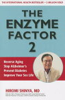 Enzyme Factor 2: Reverse Aging, Stop Alzheimer's Disease, Prevent Diabetes, Improve your sex life ENZYME FACTOR 2 [ Hiromi Shinya ]