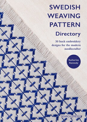 Swedish Weaving Pattern Directory: 50 Huck Embroidery Designs for the Modern Needlecrafter SWEDISH WEAVING PATTERN DIRECT [ Katherine Kennedy ]