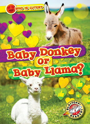 Baby Donkey or Baby Llama? BABY DONKEY OR BABY LLAMA （Who Is Cuter?） [ Kirsten Chang ]