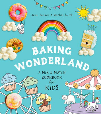 Baking Wonderland: A Mix & Match Cookbook for Kids! BAKING WONDERLAND [ Jean Parker ]