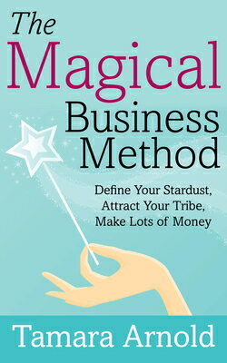 ��ŷ�֥å������㤨���The Magical Business Method: Define Your Stardust, Attract Your Tribe, Make Lots of Money MAGICAL BUSINESS METHOD [ Tamara Arnold ]�פβ����Ǥ������ʤ�2,574�ߤˤʤ�ޤ���