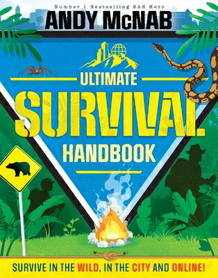 Andy McNab Ultimate Survival Handbook: Survive in the Wild, in the City and Online! ANDY MCNAB ULTIMATE SURVIVAL H [ Andy McNab ]