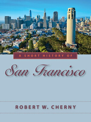 A Short History of San Francisco SHORT HIST OF SAN FRANCISCO 
