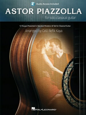 Astor Piazzolla for Solo Classical Guitar: 12 Tangos Presented in Standard Notation for Classical Gu ASTOR PIAZZOLLA FOR SOLO CLASS 
