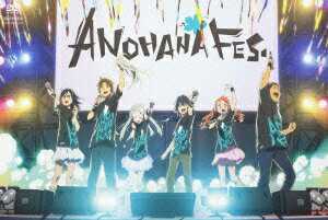 あの日見た花の名前を僕達はまだ知らない。 イベントDVD ANOHANA FES.