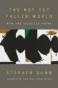 The Not Yet Fallen World: New and Selected Poems NOT YET FALLEN WORLD [ Stephen ...