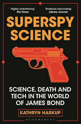 Superspy Science: Science, Death and Tech in the World of James Bond