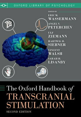 The Oxford Handbook of Transcranial Stimulation: Second Edition OXFORD HANDBK OF TRANSCRANIAL （Oxford Handbooks） 