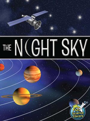 The Night Sky NIGHT SKY （My Science Library） 