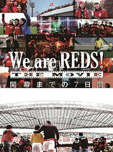 We are REDS! THE MOVIE　開幕までの7日間/minna minna minna [ 浦和レッドダイヤモンズ ]