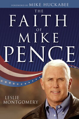 楽天楽天ブックスThe Faith of Mike Pence FAITH OF MIKE PENCE [ Leslie Montgomery ]