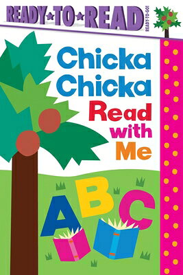 Chicka Chicka Read with Me: Ready-To-Read Ready-To-Go! CHICKA CHICKA READ W/ME （Chicka Chicka Book） [ Blake Marsden ]