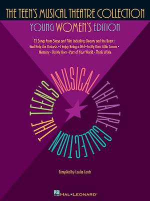 The Teen's Musical Theatre Collection: Young Women's Edition TEENS MUSICAL THEATRE COLL 