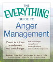The Everything Guide to Anger Management: Proven Techniques to Understand and Control Anger EVERYTHING GT ANGER MGMT （Everything(r)） Robert Puff