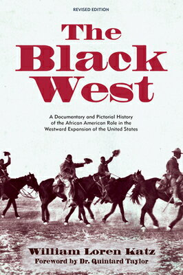 The Black West: A Documentary and Pictorial History of the African American Role in the Westward Exp