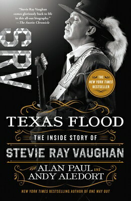 Texas Flood: The Inside Story of Stevie Ray Vaughan TEXAS FLOOD Alan Paul