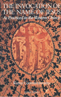 The Invocation of the Name of Jesus: As Practiced in the Western Church INVOCATION OF TH 