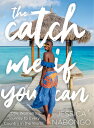 The Catch Me If You Can: One Woman's Journey to Every Country in the World CATCH...