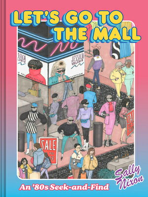 Let's Go to the Mall: An '80s Seek-And-Find LETS