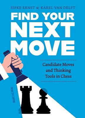 Find Your Next Move: Candidate Movers and Thinking Tools in Chess FIND YOUR NEXT MOVE 