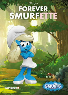 The Smurfs: Forever Smurfette SMURFS FOREVER SMURFETTE （Smurfs Graphic Novels） [ Peyo ]