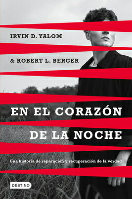 En El Corazn de la Noche: Una Historia de Reparacin Y Recuperacin de la Verdad / I'm Calling the Pol SPA-EL CORAZON DE LA NOCHE UNA [ Irvin D. Yalom ]