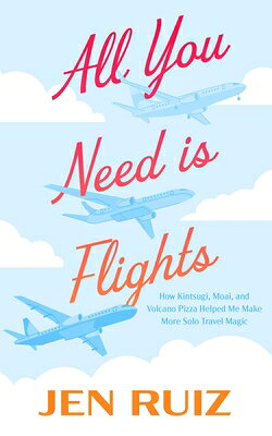 All You Need Is Flights: How Kintsugi, Moai, and Volcano Pizza Helped Me Make More Solo Travel Magic ALL YOU NEED IS FLIGHTS 