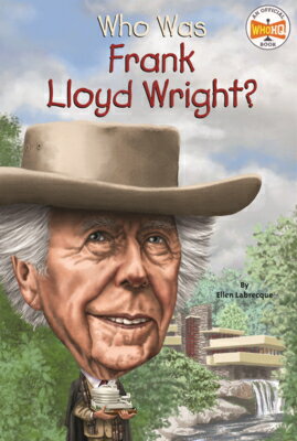 Who Was Frank Lloyd Wright? WHO WAS FRANK LLOYD WRIGHT （Who Was?） 