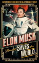Elon Musk (Almost) Saves the World ELON MUSK (ALMOST) SAVES THE W [ Lucien Young...