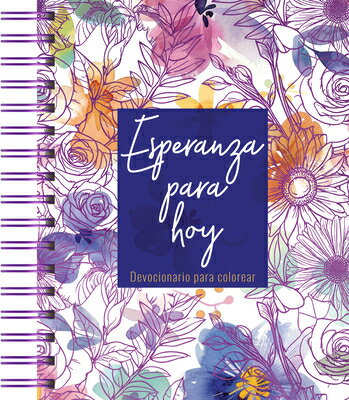 Esperanza Para Hoy: Devocionario Y Libro Para Colorear SPA-ESPERANZA PARA HOY 