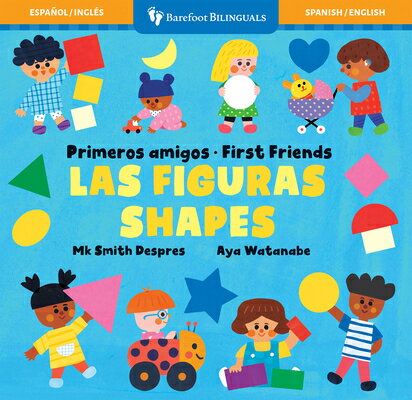 Primeros Amigos: Las Figuras / First Friends: Shapes SPA-PRIMEROS AMIGOS LAS FIGURA （First Friends） [ Mk Smith Despres ]