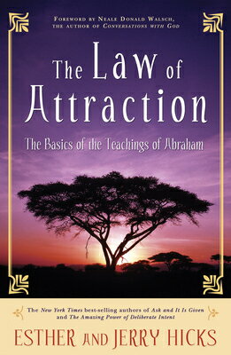 The Law of Attraction: The Basics of the Teachings of Abraham(r) LAW OF ATTRACTION Esther Hicks