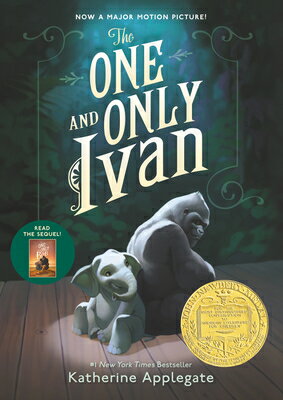 The One and Only Ivan: A Newbery Award Winner 1 ONLY IVAN （One and Only） Katherine Applegate