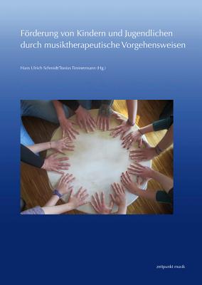 Frderung Von Kindern Und Jugendlichen Durch Musiktherapeutische Vorgehensweisen GER-FORDERUNG VON KINDERN UND （Zeitpunkt Musik） 