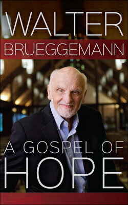 A Gospel of Hope GOSPEL OF HOPE [ Walter Brueggemann ]