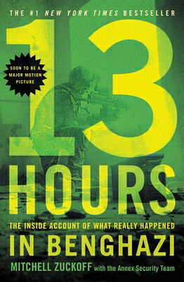 13 Hours: The Inside Account of What Really Happened in Benghazi 13 HOURS [ Mitchell Zuckoff ]
