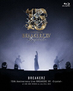 BREAKERZ デビュー 15 周年記念ライブ BREAKERZ XV -Crystal- 【Blu-ray】