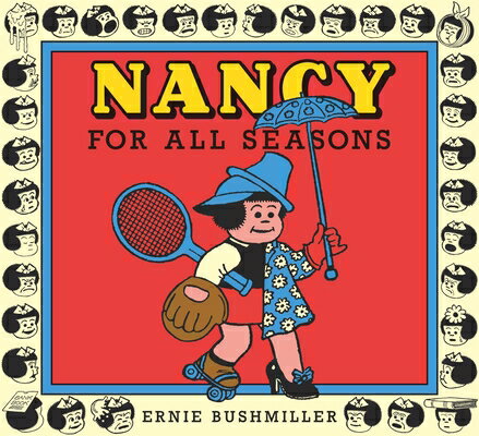 Nancy for All Seasons NANCY FOR ALL SEASONS （Ernie Bushmiller's Nancy） 