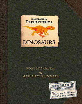 Encyclopedia Prehistorica Dinosaurs: The Definitive Pop-Up POP UP-ENCY PREHISTORICA DINOS [ Robert Clarke Sabuda ]